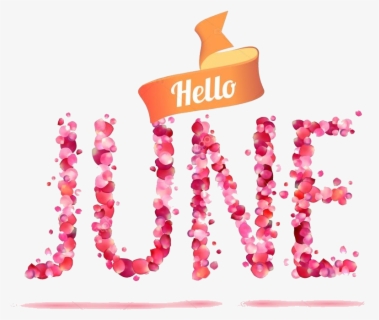 June Hello Clipart On Transparent Png - Happy New Month Of June , Free ...