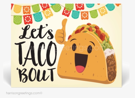 Taco Clip Bout It - Lets Taco Bout It Svg , Free Transparent Clipart ...