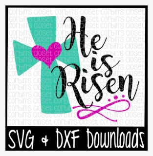 He Is Risen Svg Free Clipart , Png Download - Easter 2019 Images ...