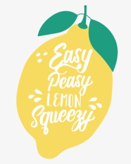Easy Peasy Lemon Squeezy Printable , Free Transparent Clipart - ClipartKey