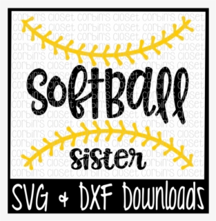 Free Softball Sister Svg Cut File Crafter File Free Transparent Clipart Clipartkey