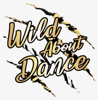 Wild About Dance Competition - Calligraphy , Free Transparent Clipart