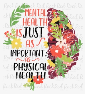 Mental Health Is Just As Important As Physical Health , Free ...